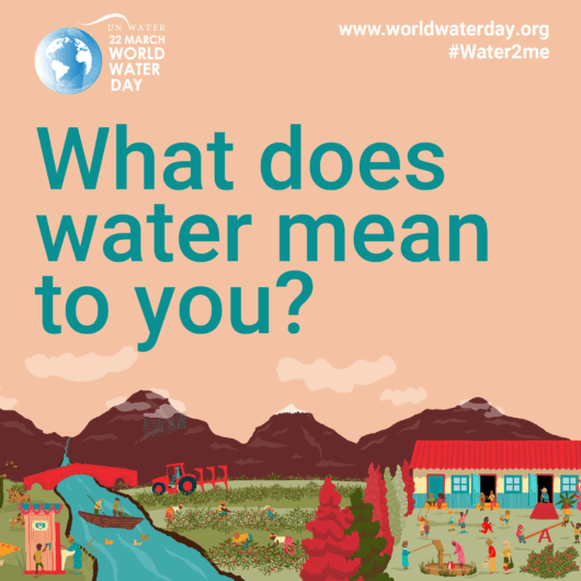 World Water day 2021: What Does Water Mean to You?